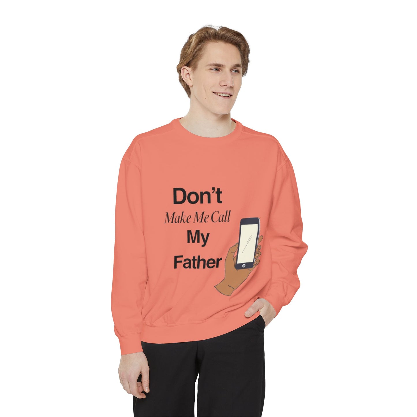 Humorous Unisex Sweatshirt | Don't Make Me Call My Father | Comfy Gift for Dads, Funny Sweatshirt for Men and Women, Casual Wear, [...]