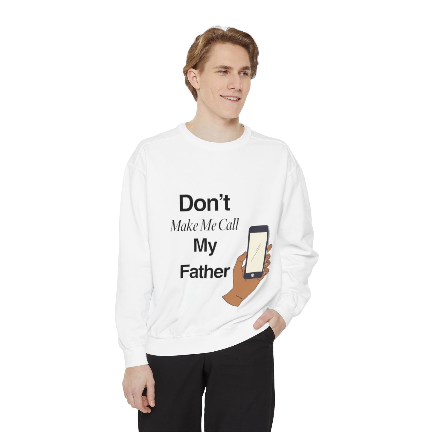 Humorous Unisex Sweatshirt | Don't Make Me Call My Father | Comfy Gift for Dads, Funny Sweatshirt for Men and Women, Casual Wear, [...]