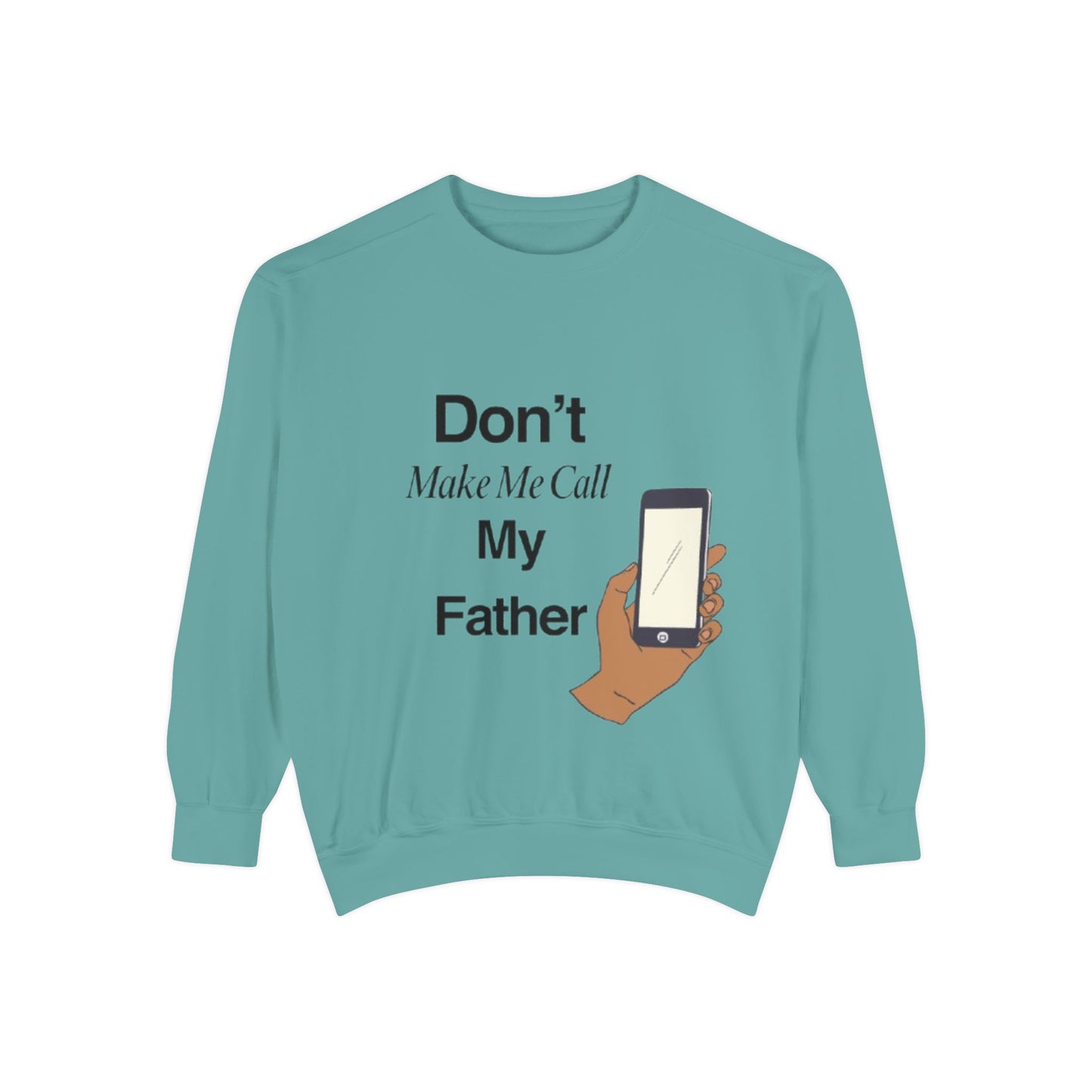 Humorous Unisex Sweatshirt | Don't Make Me Call My Father | Comfy Gift for Dads, Funny Sweatshirt for Men and Women, Casual Wear, [...]