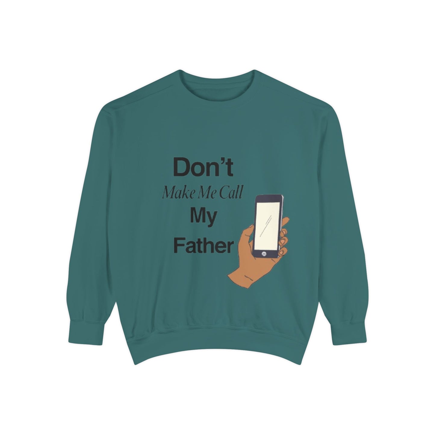 Humorous Unisex Sweatshirt | Don't Make Me Call My Father | Comfy Gift for Dads, Funny Sweatshirt for Men and Women, Casual Wear, [...]