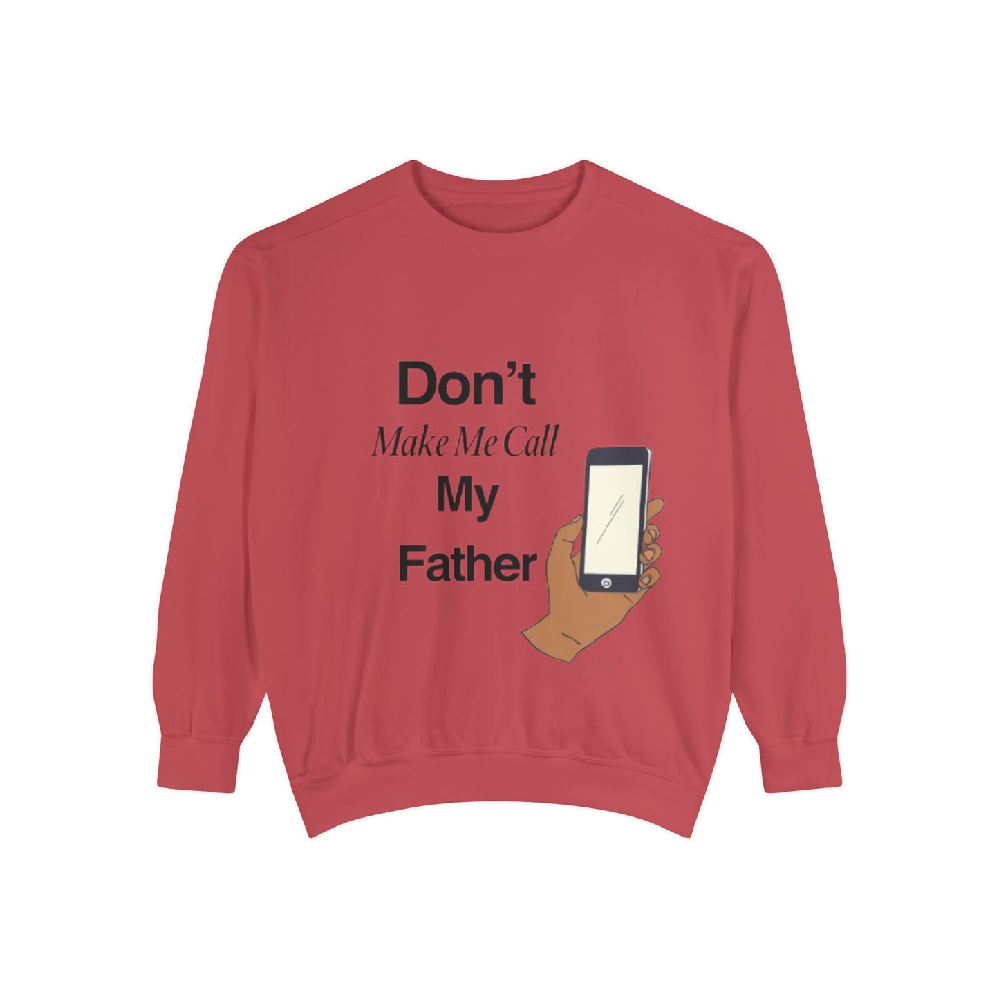 Humorous Unisex Sweatshirt | Don't Make Me Call My Father | Comfy Gift for Dads, Funny Sweatshirt for Men and Women, Casual Wear, [...]
