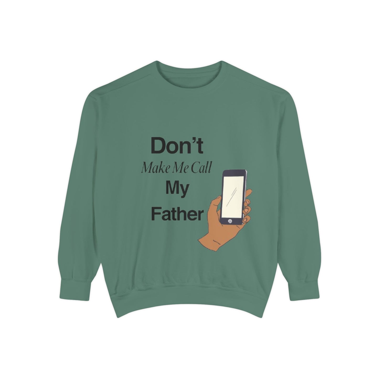 Humorous Unisex Sweatshirt | Don't Make Me Call My Father | Comfy Gift for Dads, Funny Sweatshirt for Men and Women, Casual Wear, [...]