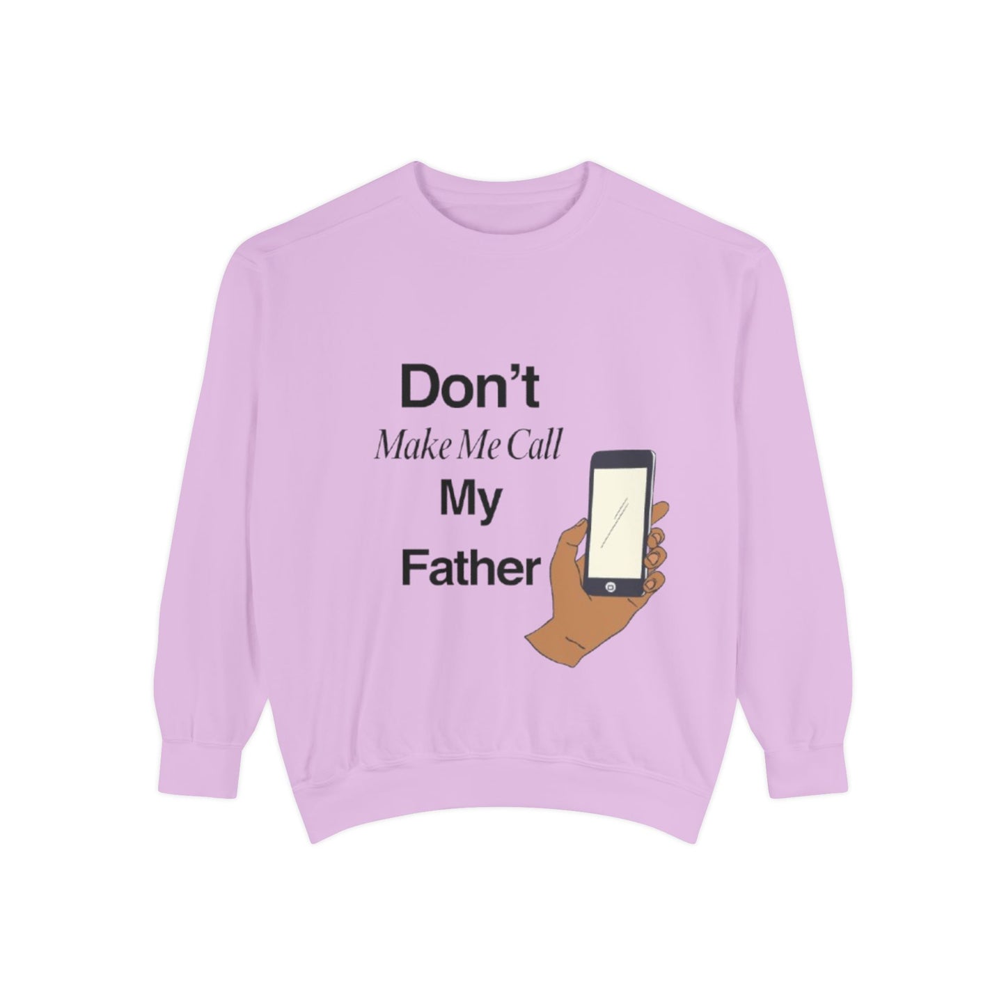 Humorous Unisex Sweatshirt | Don't Make Me Call My Father | Comfy Gift for Dads, Funny Sweatshirt for Men and Women, Casual Wear, [...]