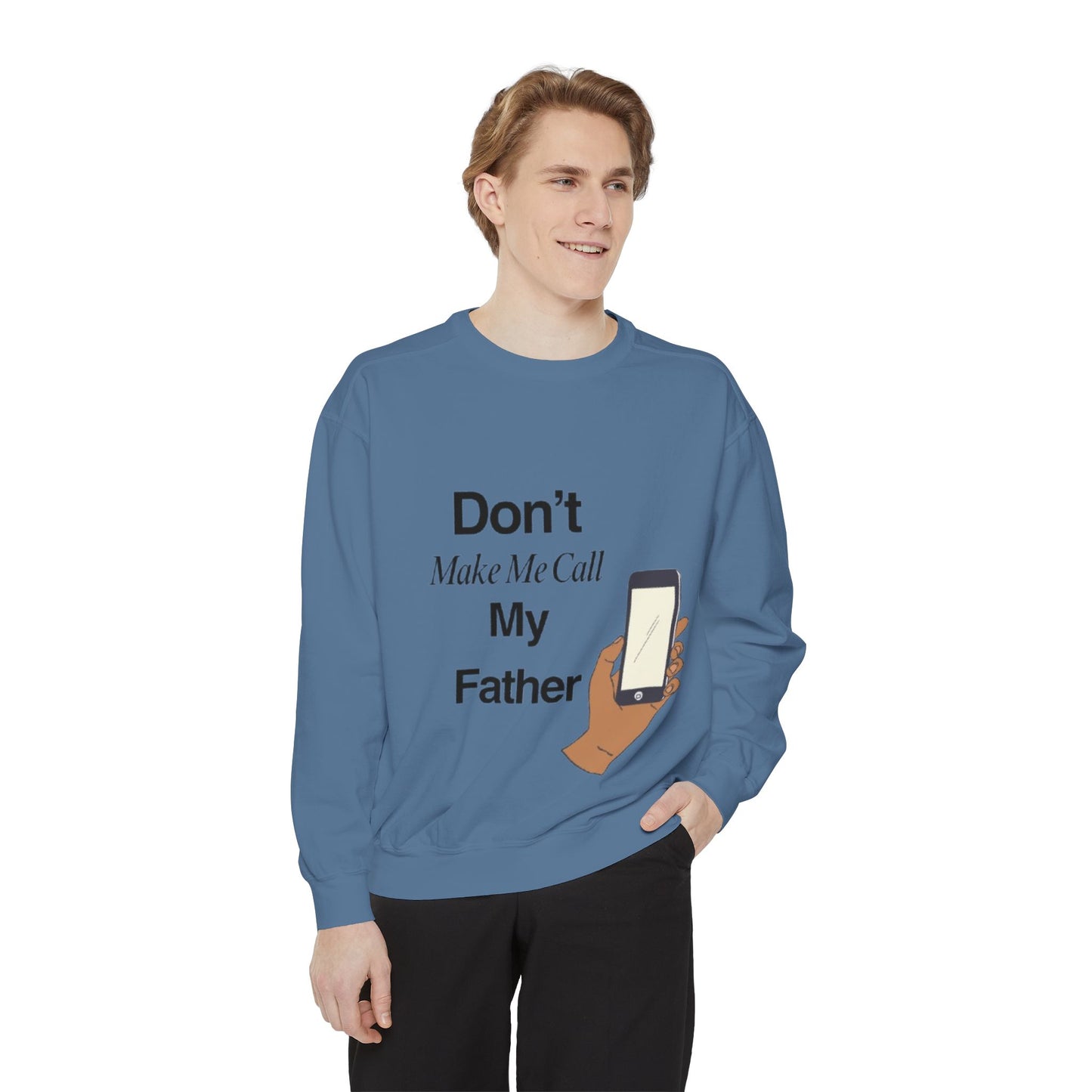 Humorous Unisex Sweatshirt | Don't Make Me Call My Father | Comfy Gift for Dads, Funny Sweatshirt for Men and Women, Casual Wear, [...]
